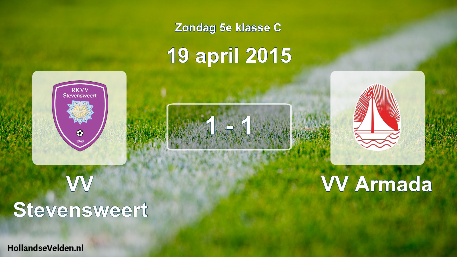 Total number of matches played: VV Stevensweert - VV Armada 1 - 1 (19 April 2015)