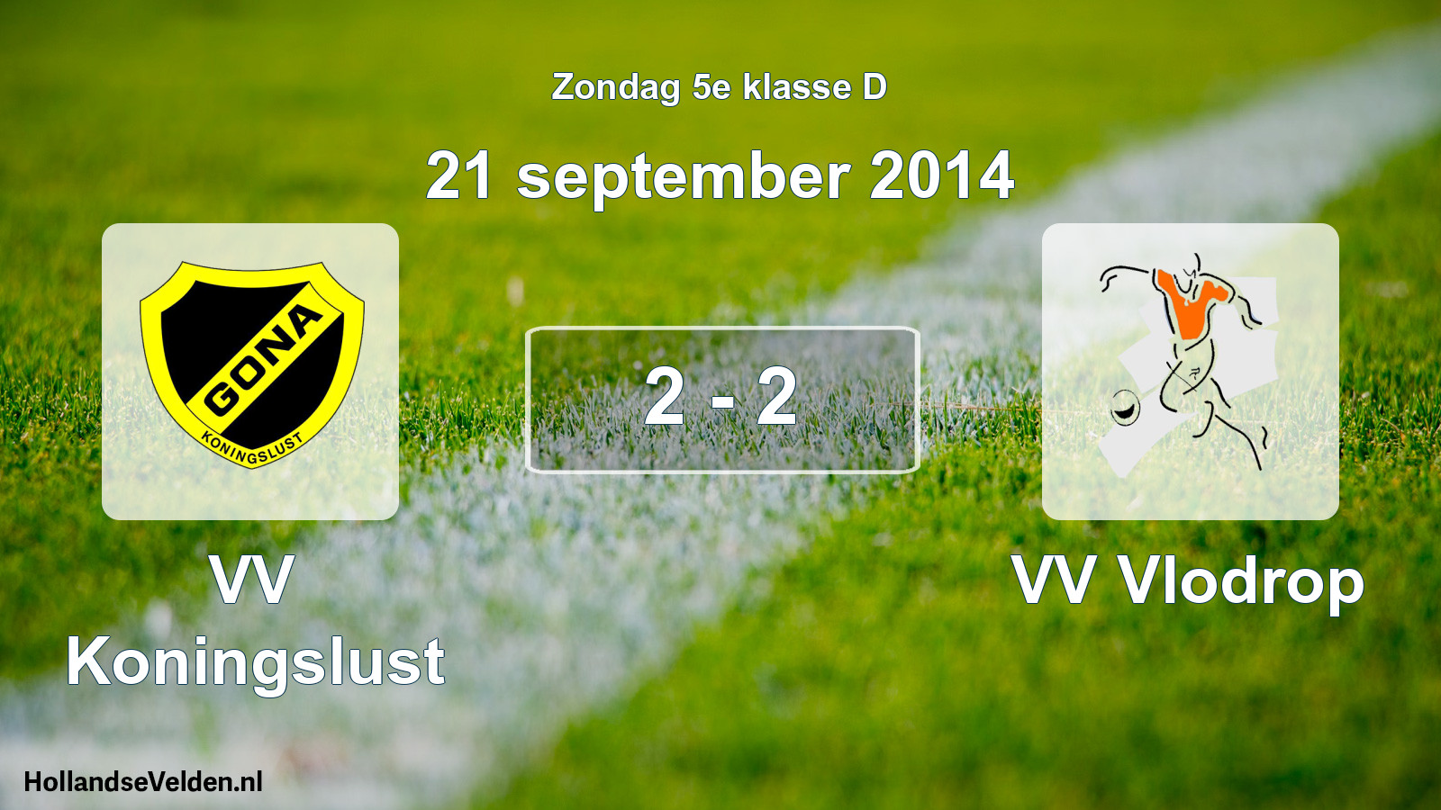 Total number of matches played: VV Koningslust - VV Vlodrop 2 - 2 (21 September 2014)