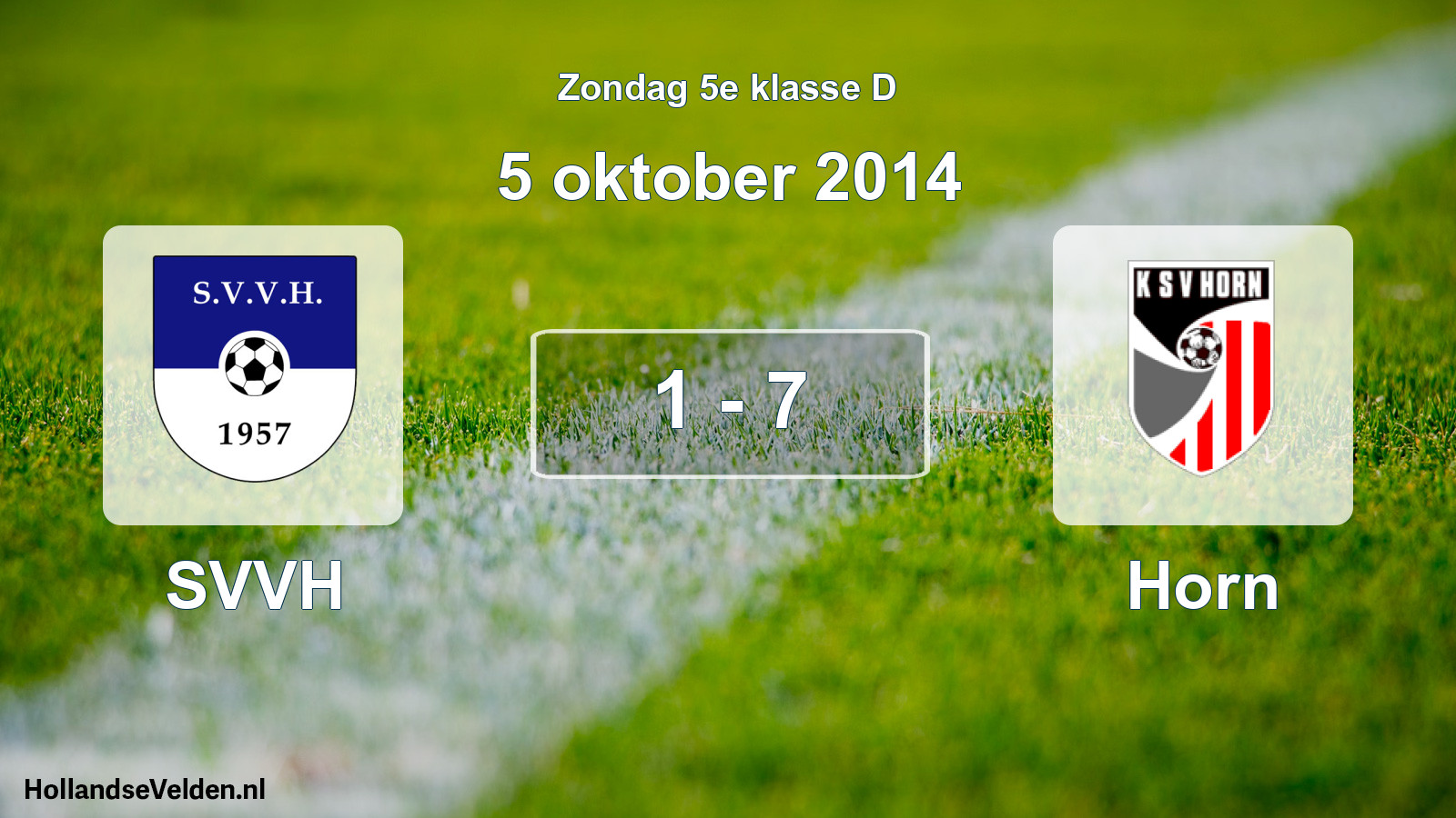 Total number of matches played: SVVH - Horn 1 - 7 (5 October 2014)