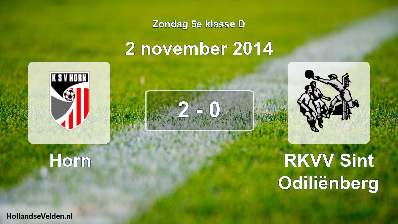Total number of matches played: Horn - RKVV Sint Odiliënberg 2 - 0 (2 November 2014)