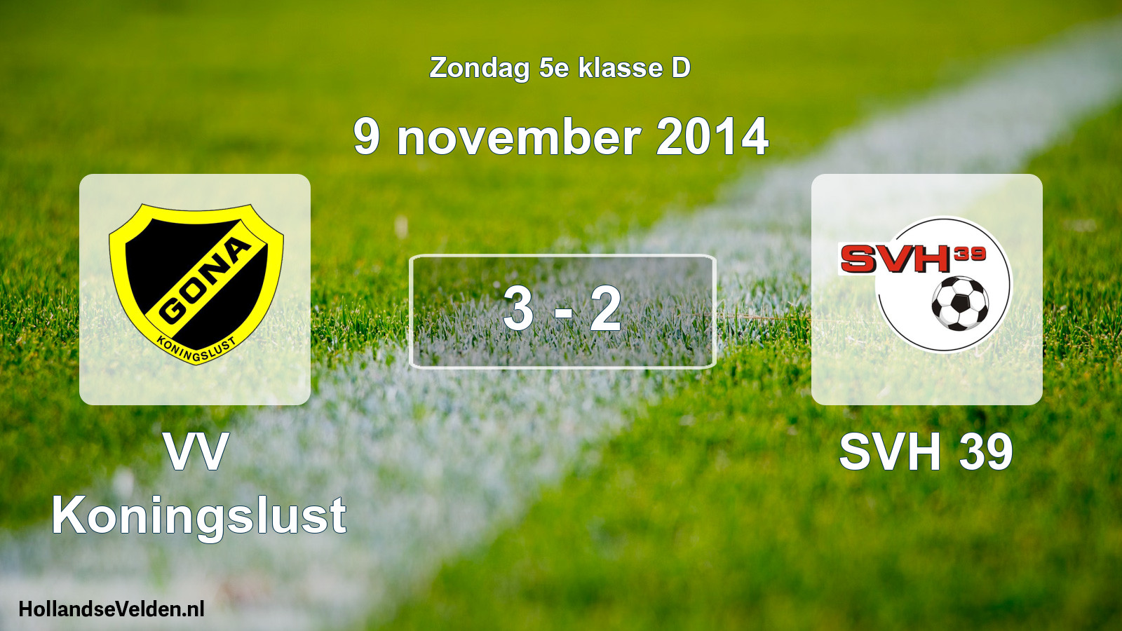 Total number of matches played: VV Koningslust - SVH 39 3 - 2 (9 November 2014)