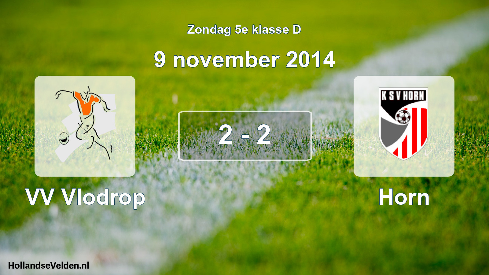Total number of matches played: VV Vlodrop - Horn 2 - 2 (9 November 2014)