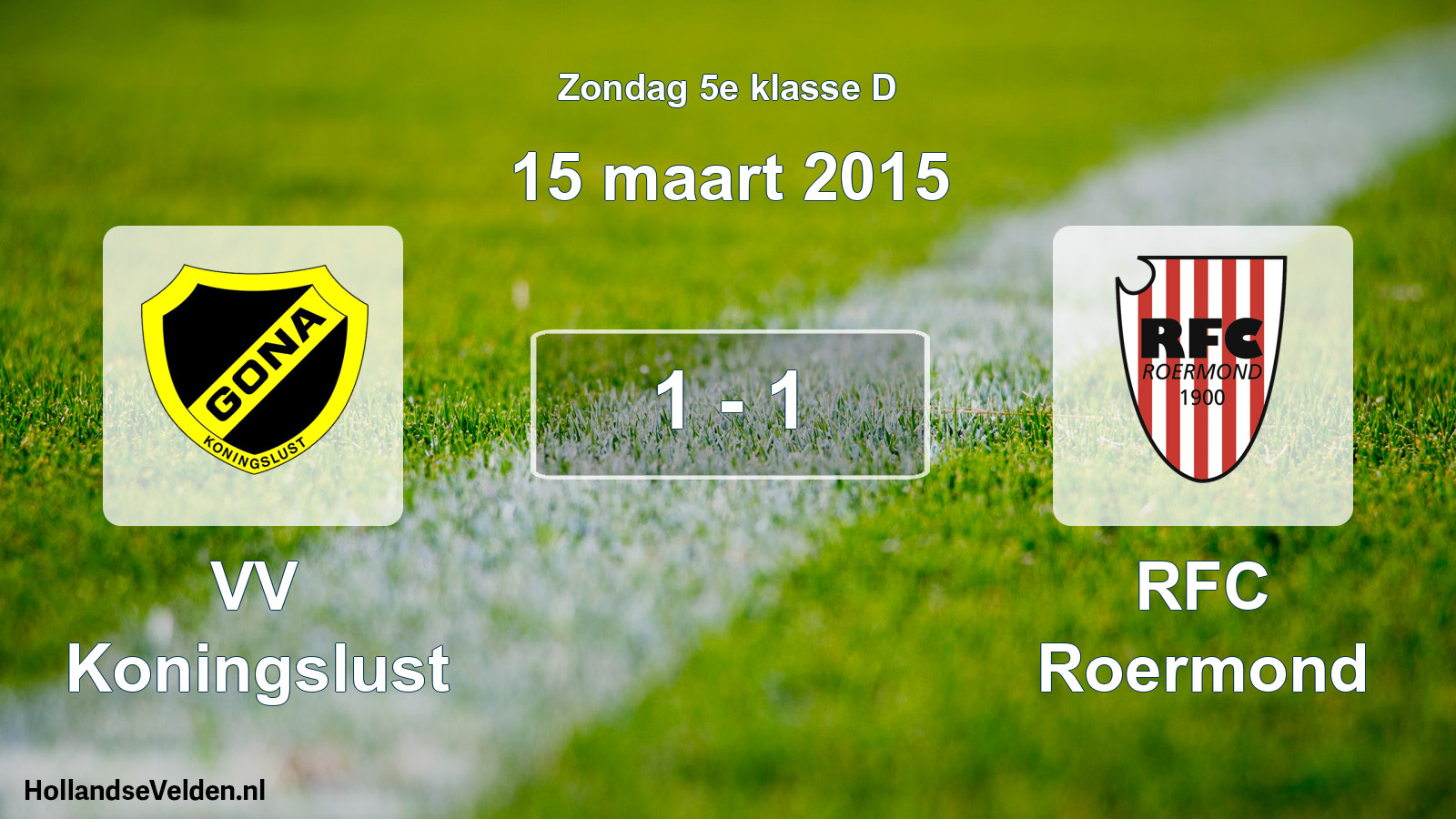 Total number of matches played: VV Koningslust - RFC Roermond 1 - 1 (15 March 2015)