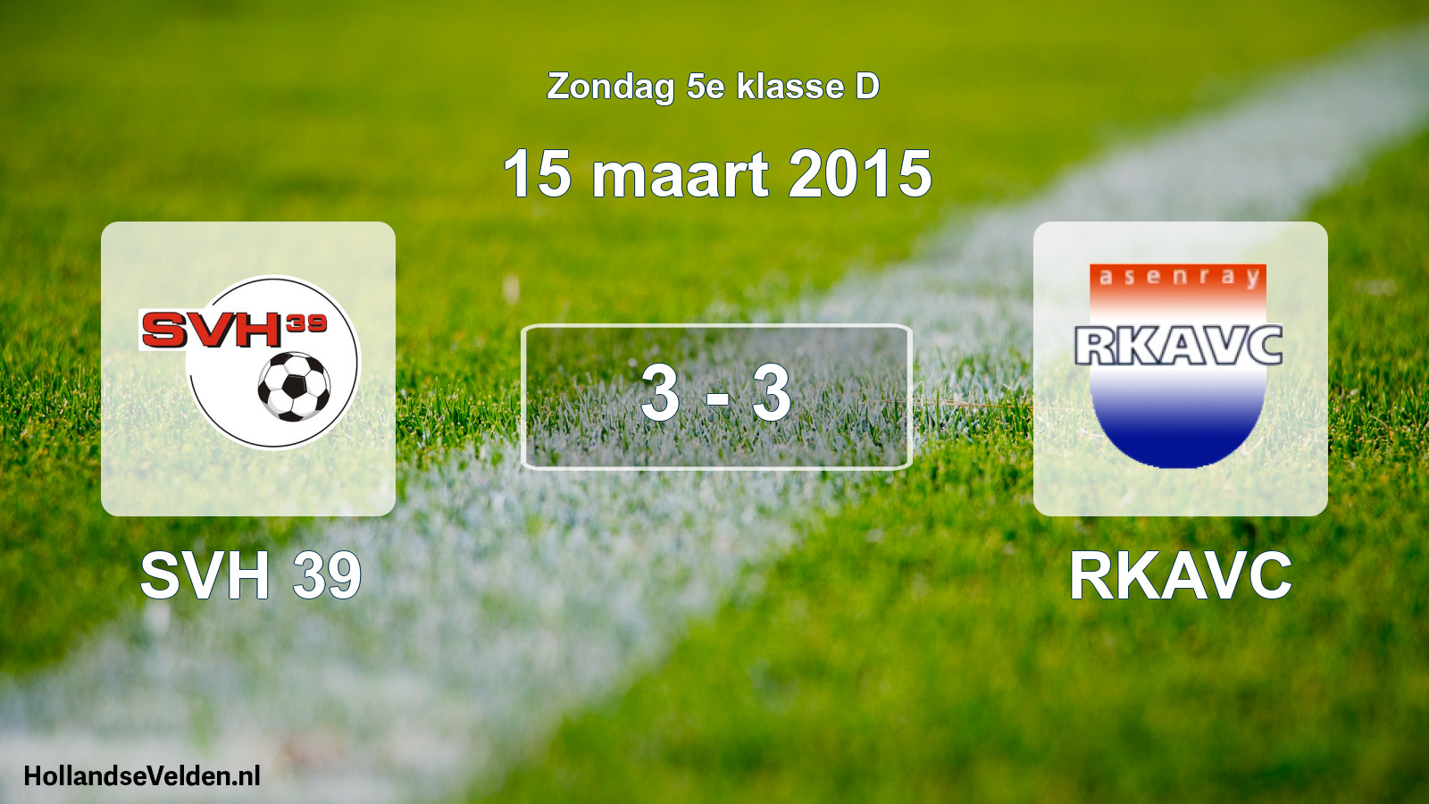 Total number of matches played: SVH 39 - RKAVC 3 - 3 (15 March 2015)