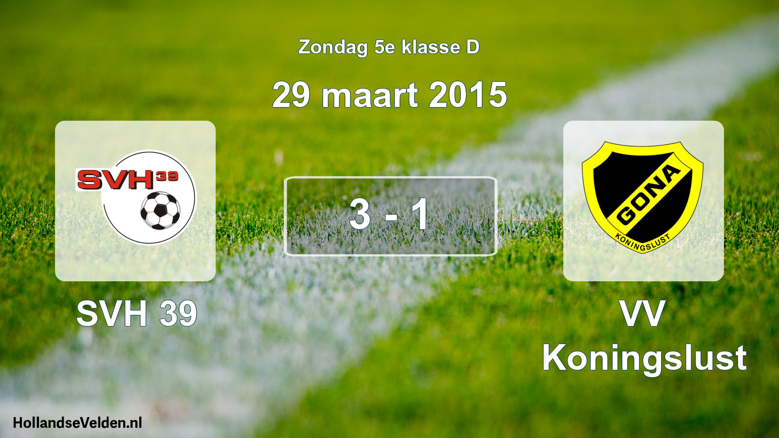 Total number of matches played: SVH 39 - VV Koningslust 3 - 1 (29 March 2015)