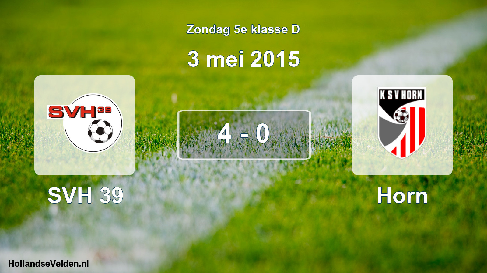 Total number of matches played: SVH 39 - Horn 4 - 0 (3 May 2015)