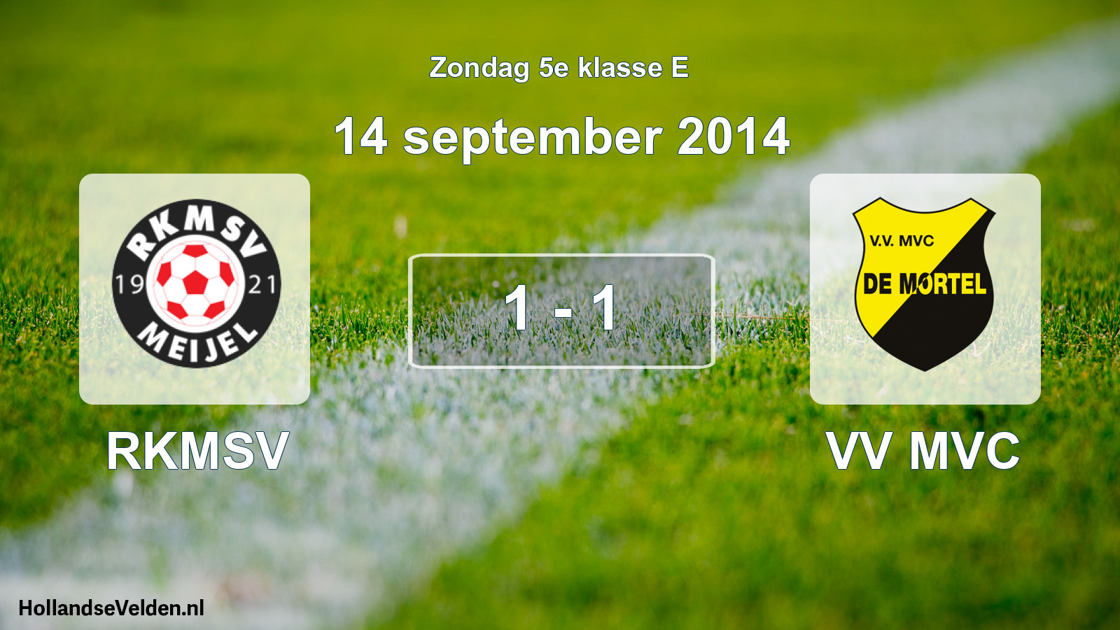 Total number of matches played: RKMSV - VV MVC 1 - 1 (14 September 2014)