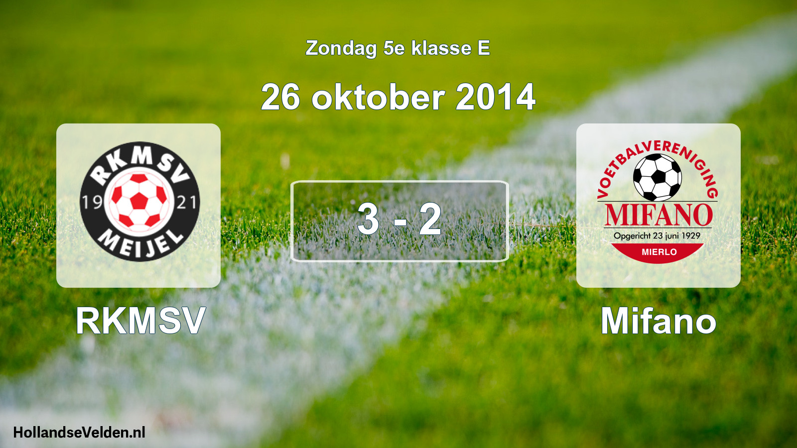 Total number of matches played: RKMSV - Mifano 3 - 2 (26 October 2014)