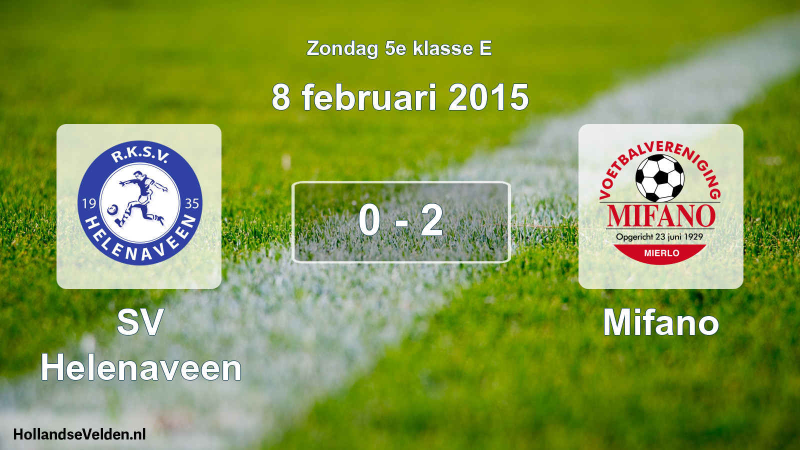 Total number of matches played: SV Helenaveen - Mifano 0 - 2 (8 February 2015)