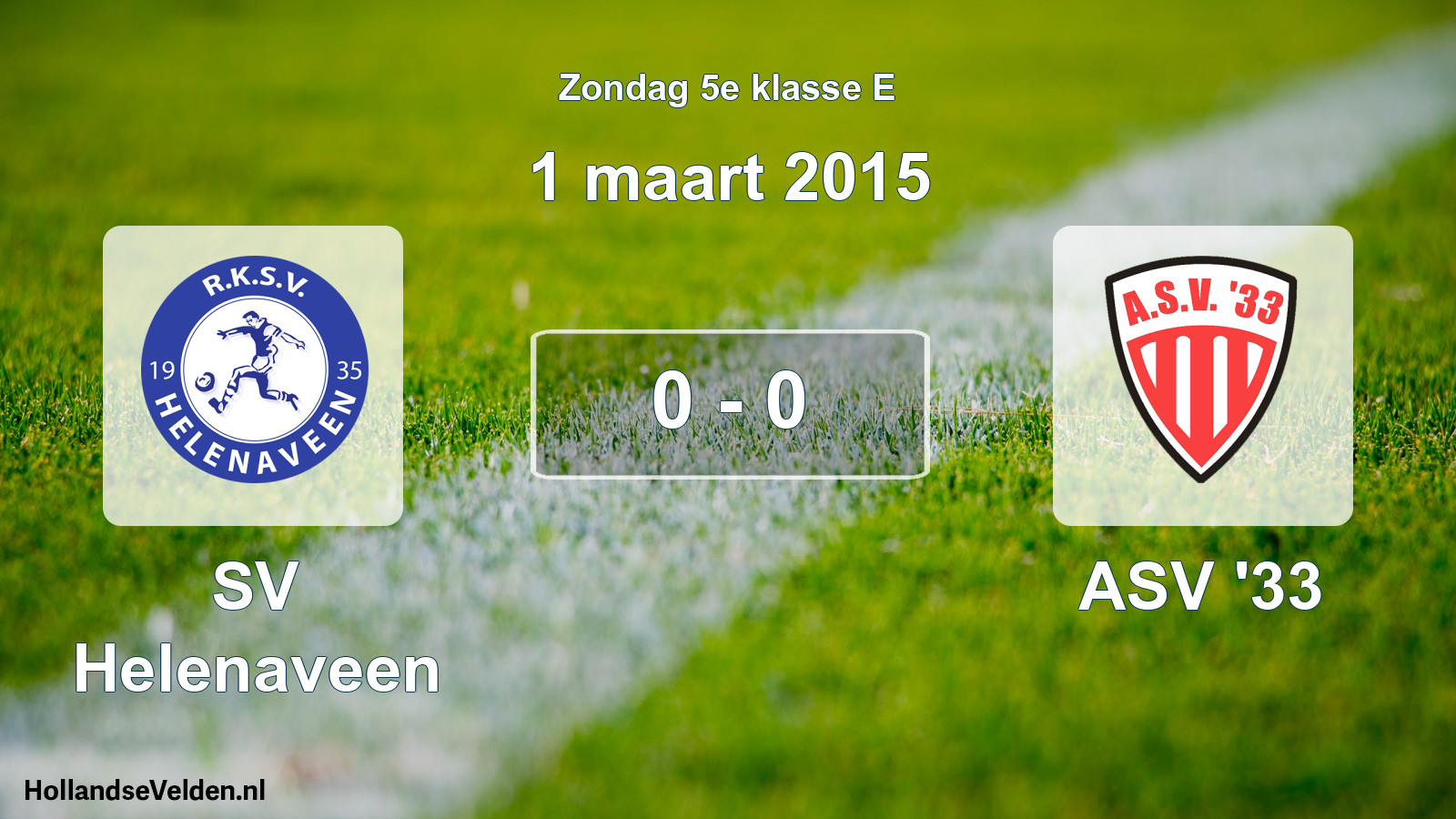 Total number of matches played: SV Helenaveen - ASV '33 0 - 0 (1 March 2015)