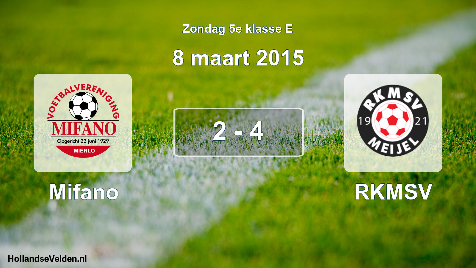 Total number of matches played: Mifano - RKMSV 2 - 4 (8 March 2015)