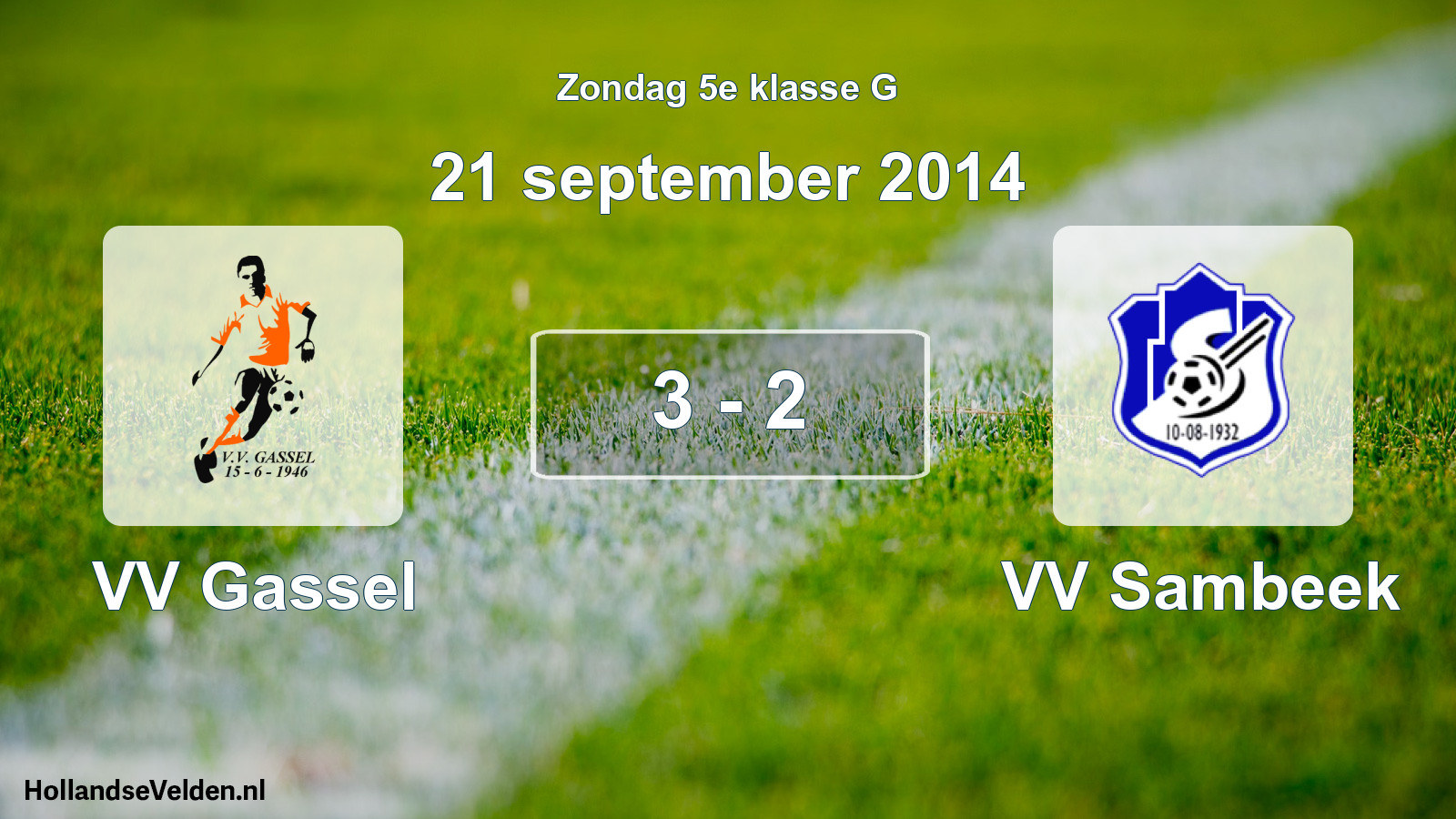 Total number of matches played: VV Gassel - VV Sambeek 3 - 2 (21 September 2014)