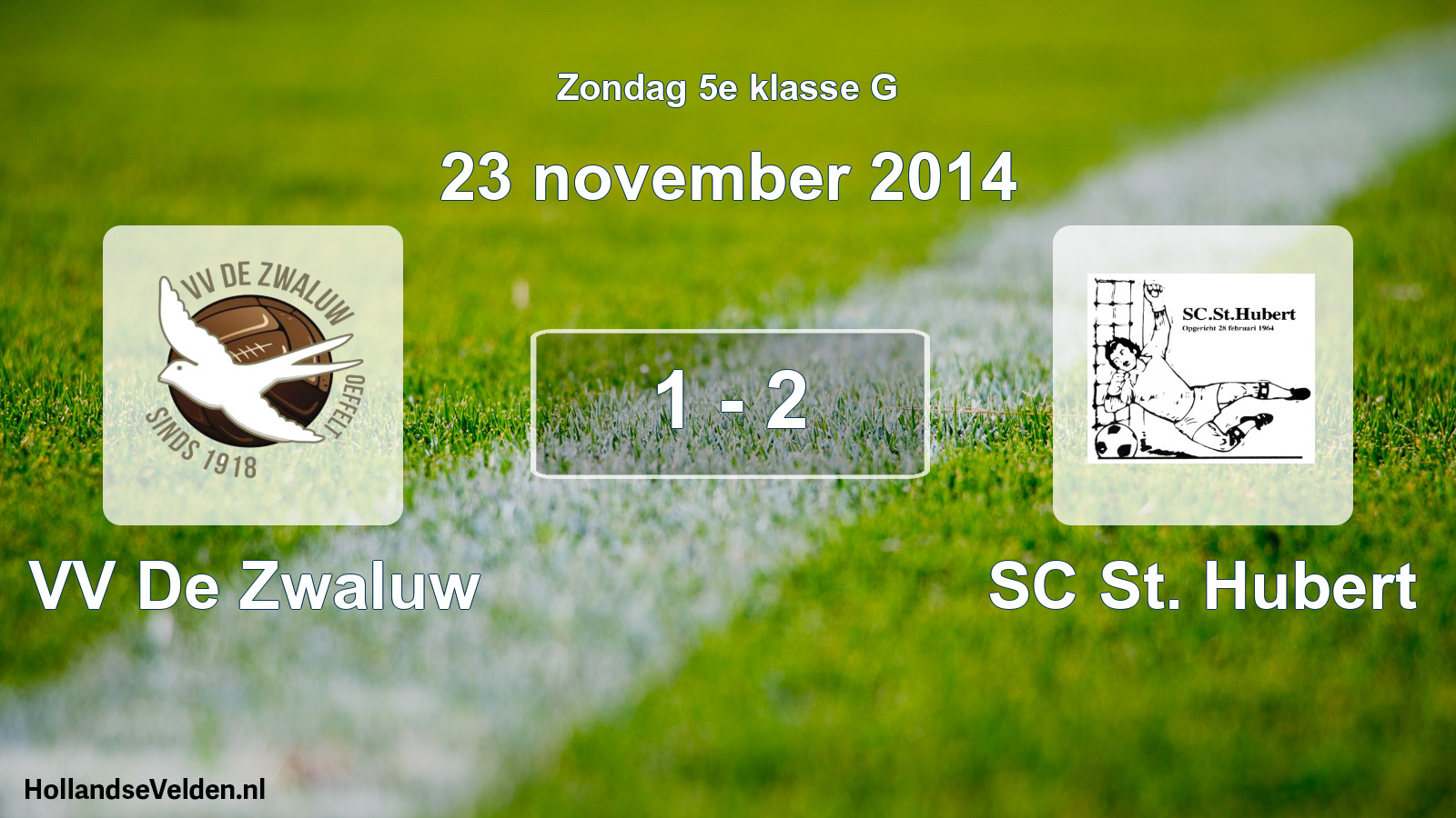 Total number of matches played: VV De Zwaluw - SC St. Hubert 1 - 2 (23 November 2014)