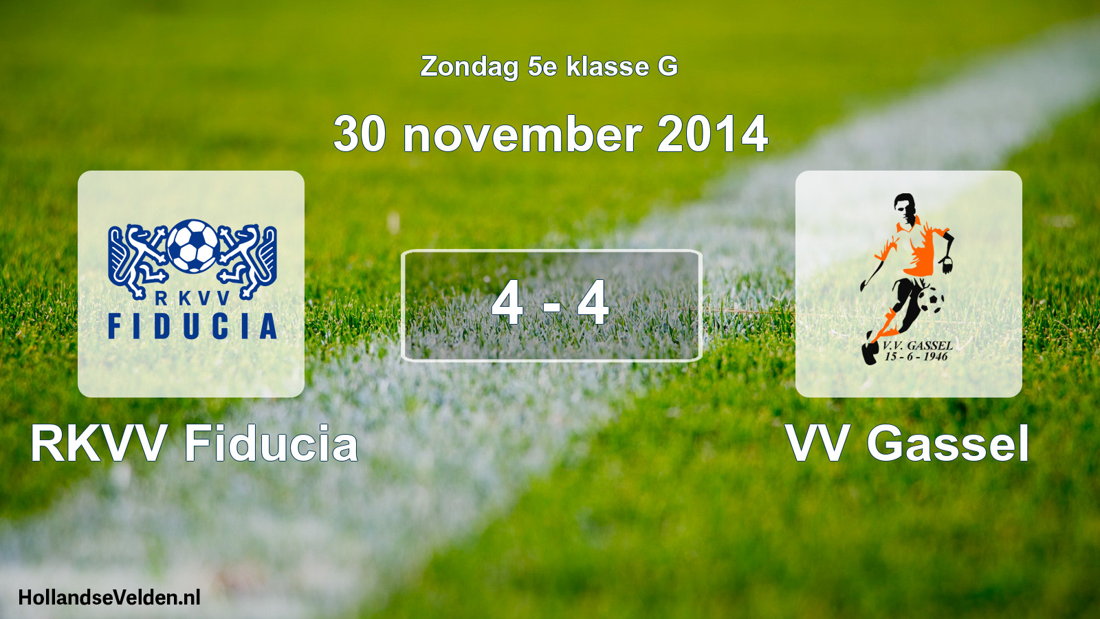 Total number of matches played: RKVV Fiducia - VV Gassel 4 - 4 (30 November 2014)