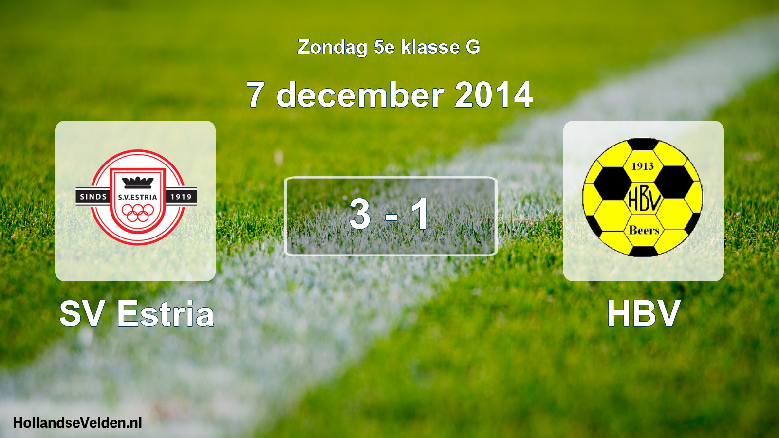 Total number of matches played: SV Estria - HBV 3 - 1 (7 December 2014)