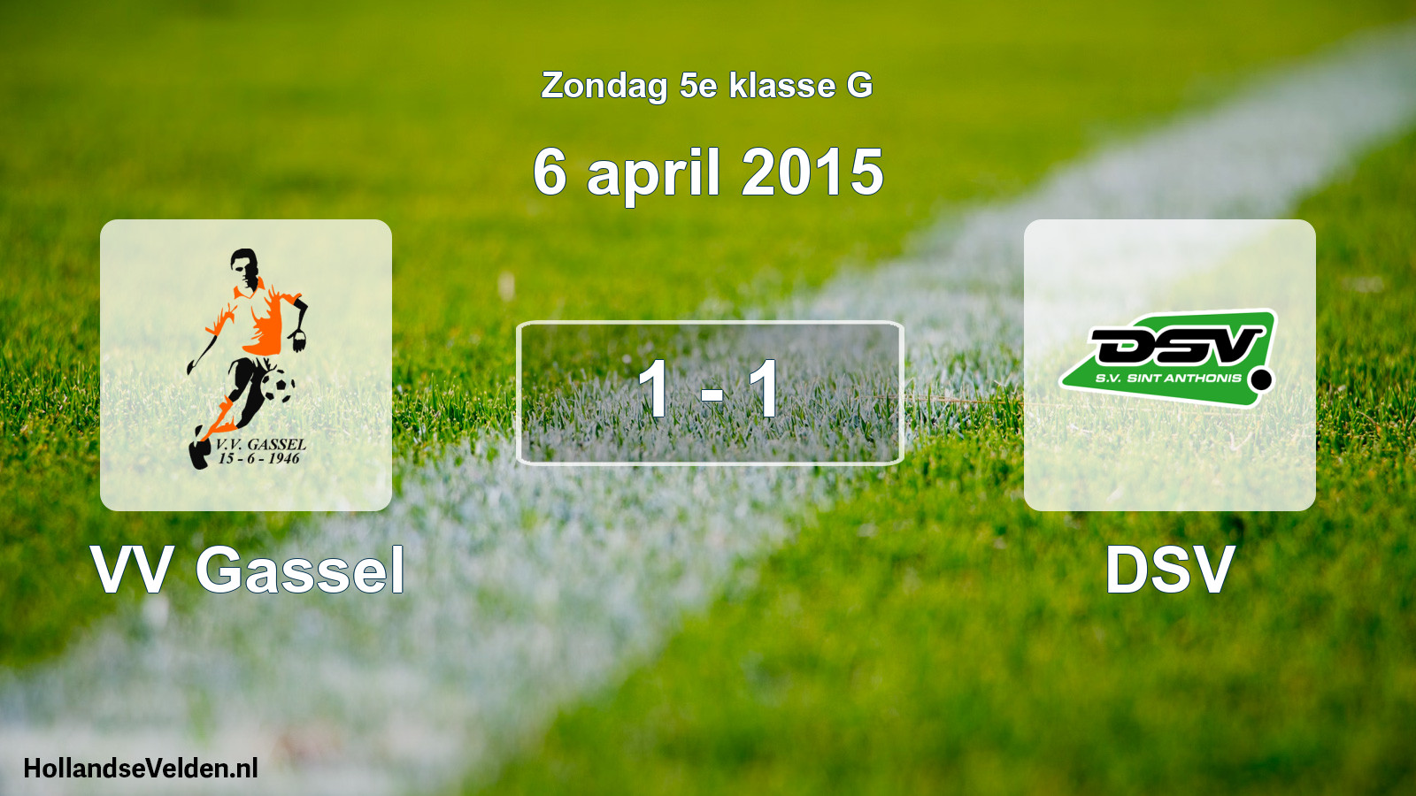 Total number of matches played: VV Gassel - DSV 1 - 1 (6 April 2015)