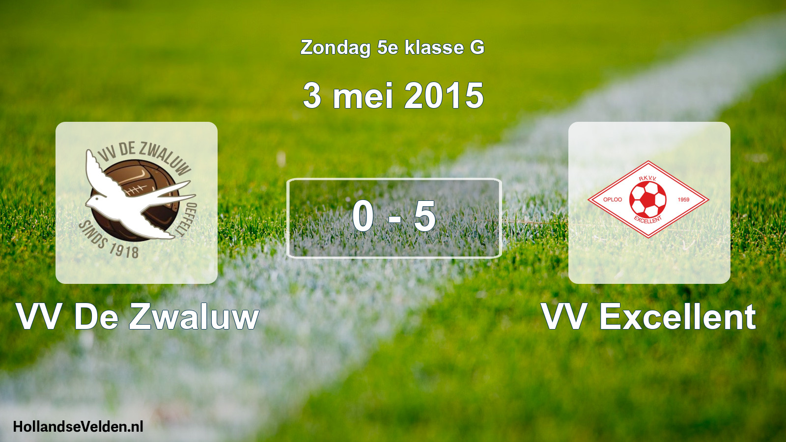 Total number of matches played: VV De Zwaluw - VV Excellent 0 - 5 (3 May 2015)