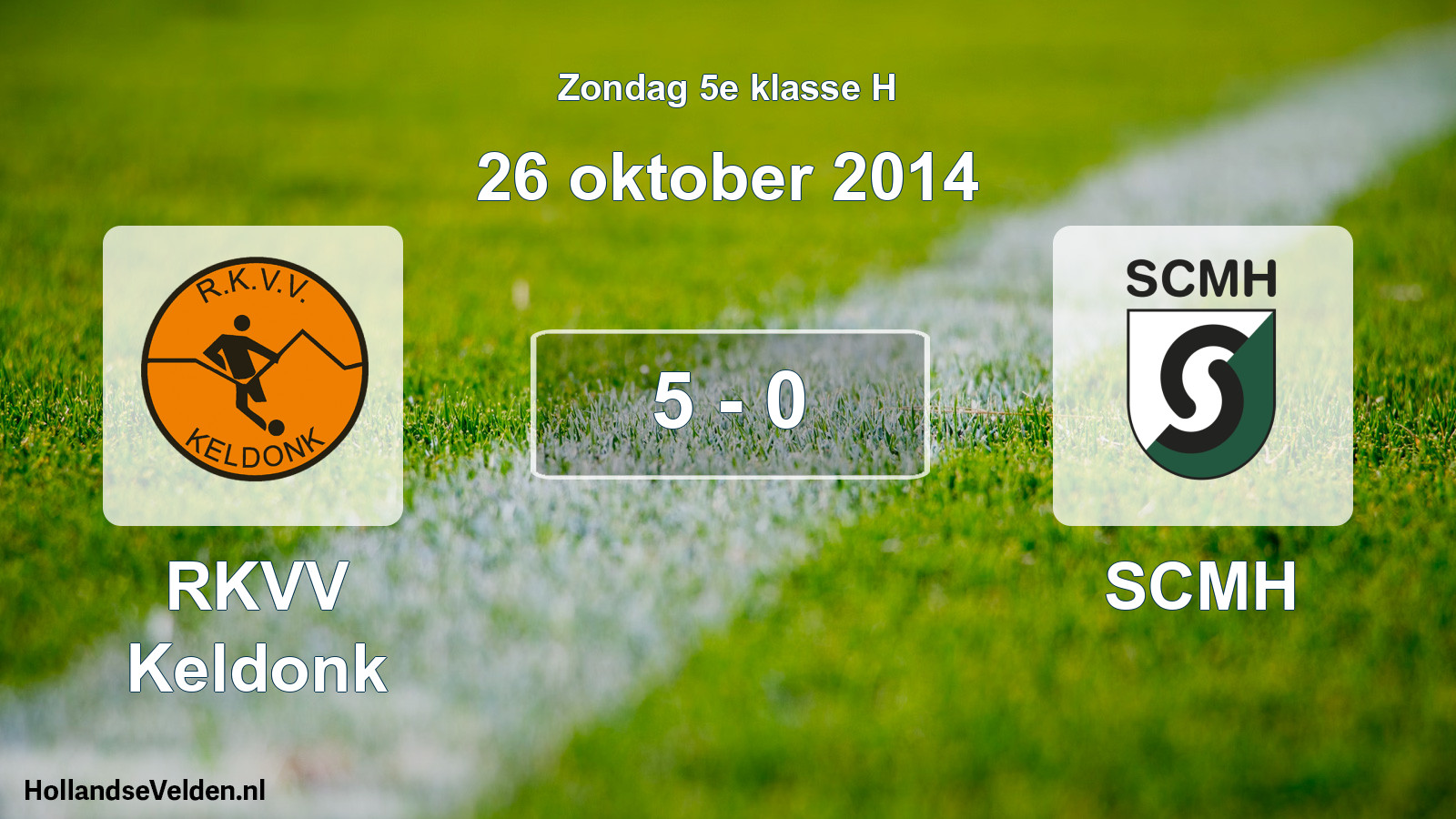 Total number of matches played: RKVV Keldonk - SCMH 5 - 0 (26 October 2014)