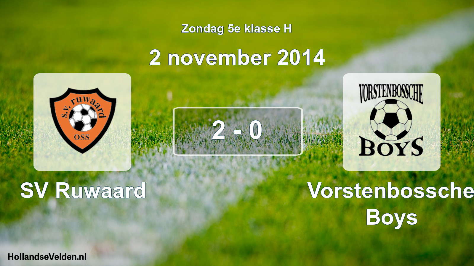 Total number of matches played: SV Ruwaard - Vorstenbossche Boys 2 - 0 (2 November 2014)