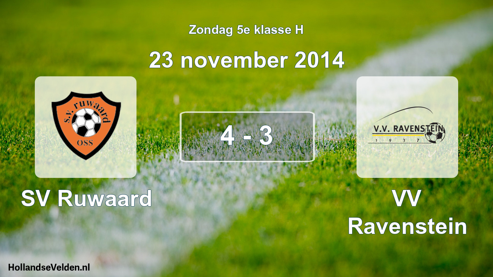Total number of matches played: SV Ruwaard - VV Ravenstein 4 - 3 (23 November 2014)