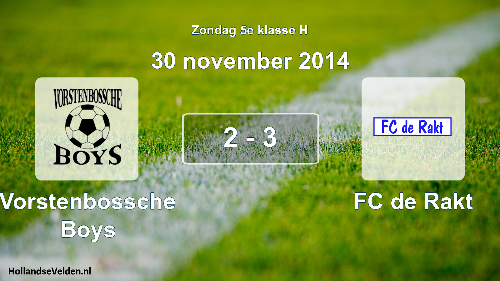 Total number of matches played: Vorstenbossche Boys - FC de Rakt 2 - 3 (30 November 2014)