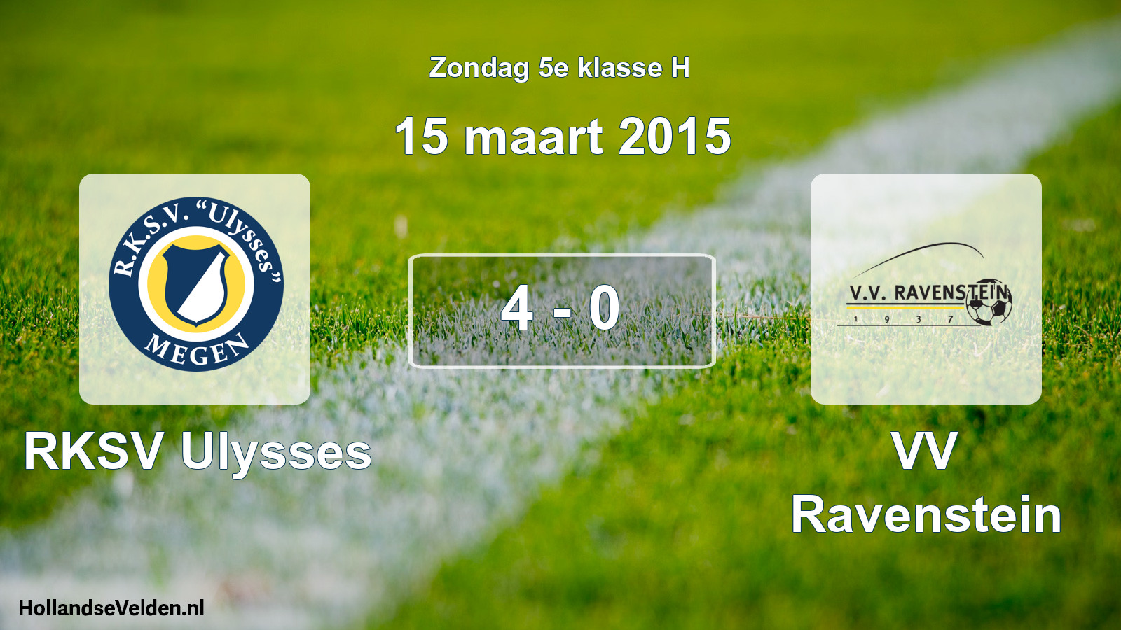 Total number of matches played: RKSV Ulysses - VV Ravenstein 4 - 0 (15 March 2015)