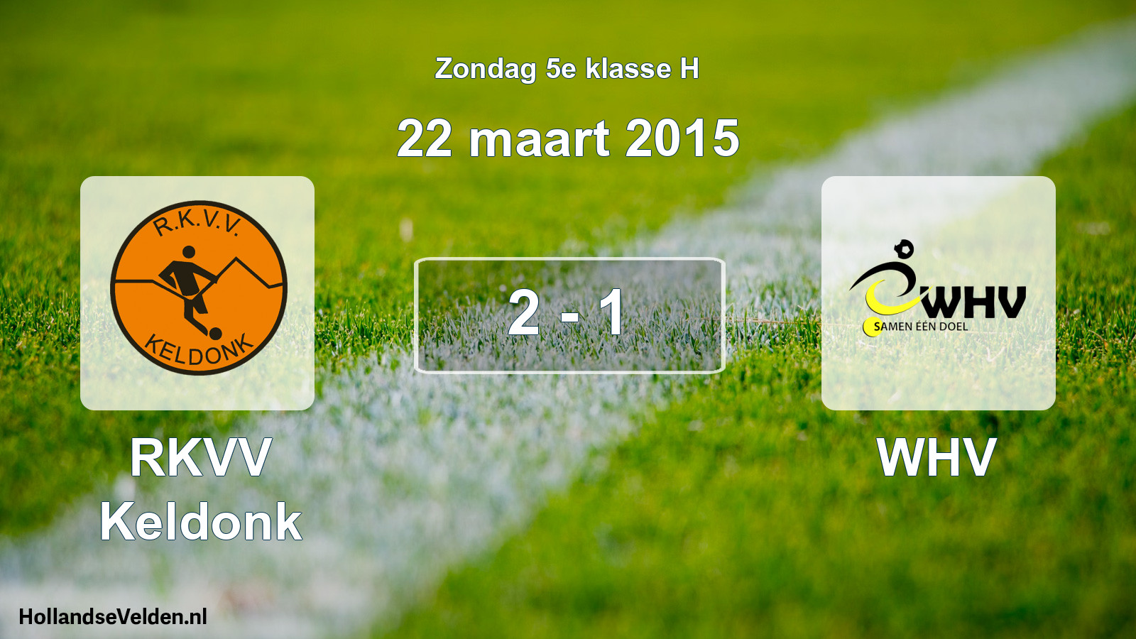 Total number of matches played: RKVV Keldonk - WHV 2 - 1 (22 March 2015)