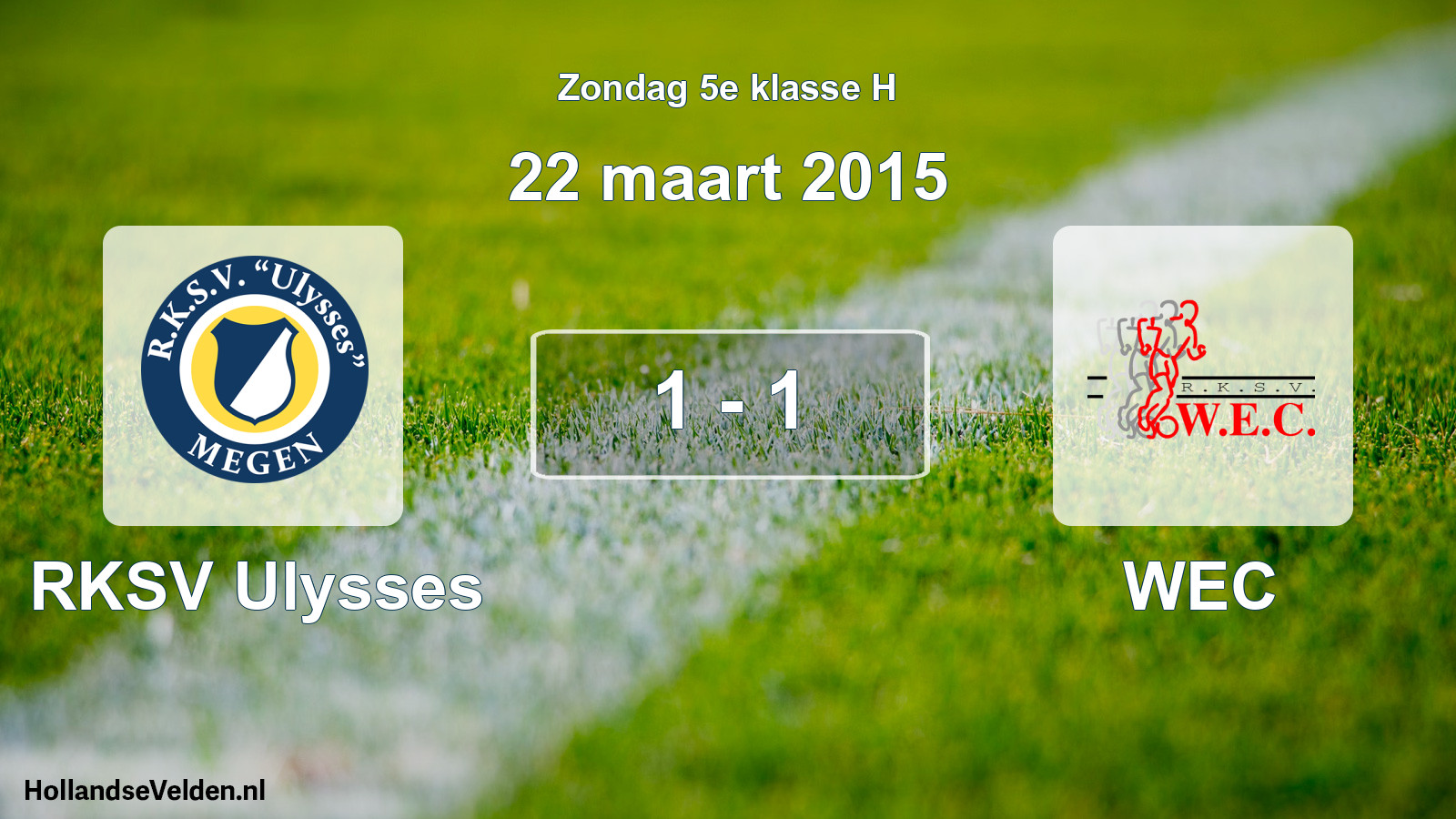 Total number of matches played: RKSV Ulysses - WEC 1 - 1 (22 March 2015)