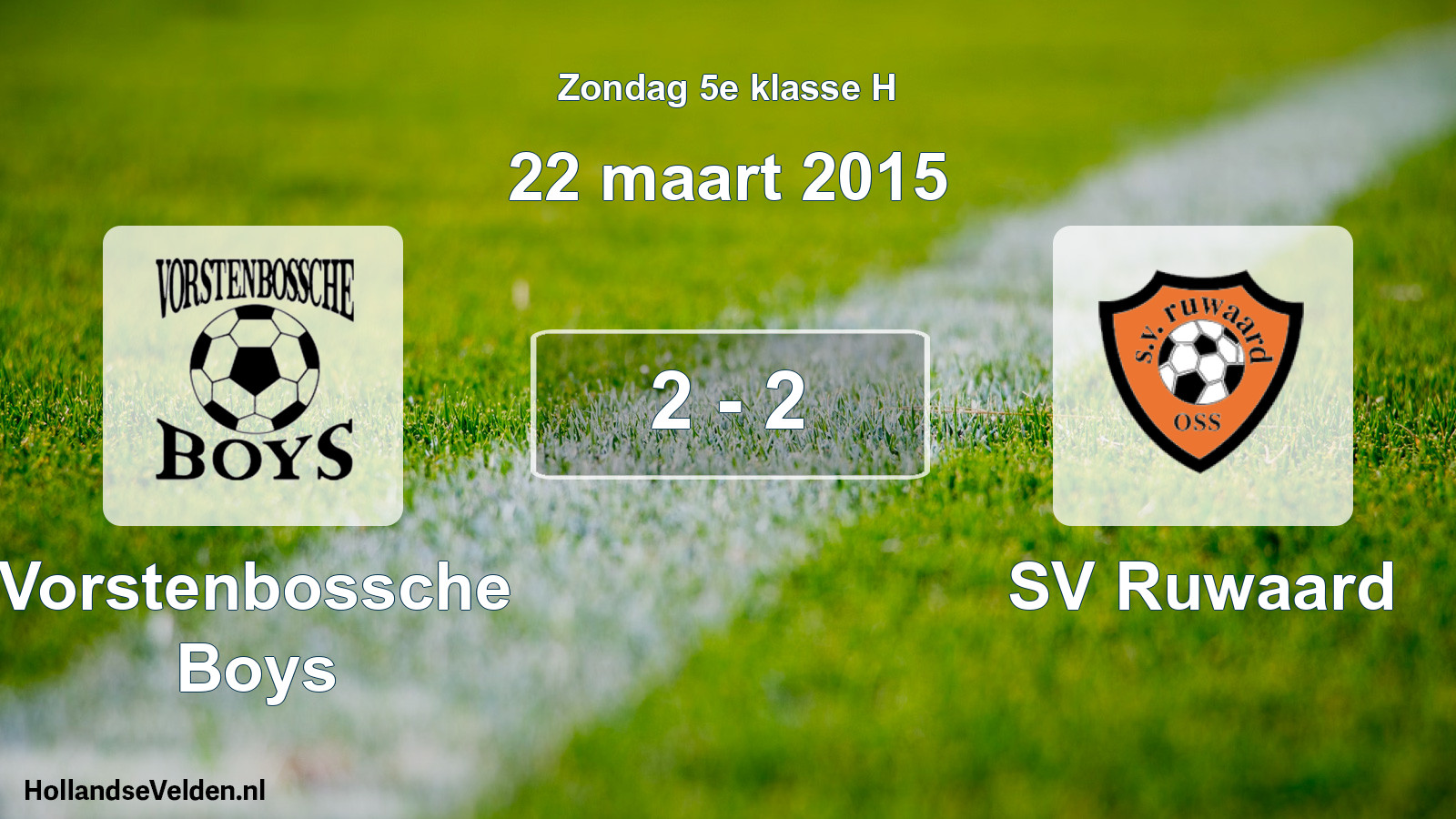 Total number of matches played: Vorstenbossche Boys - SV Ruwaard 2 - 2 (22 March 2015)