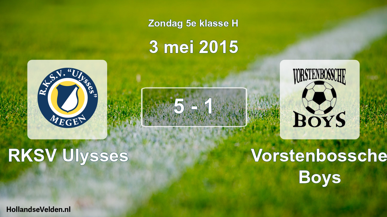 Total number of matches played: RKSV Ulysses - Vorstenbossche Boys 5 - 1 (3 May 2015)