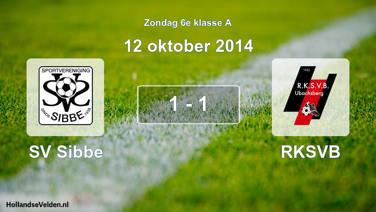 Total number of matches played: SV Sibbe - RKSVB 1 - 1 (12 October 2014)