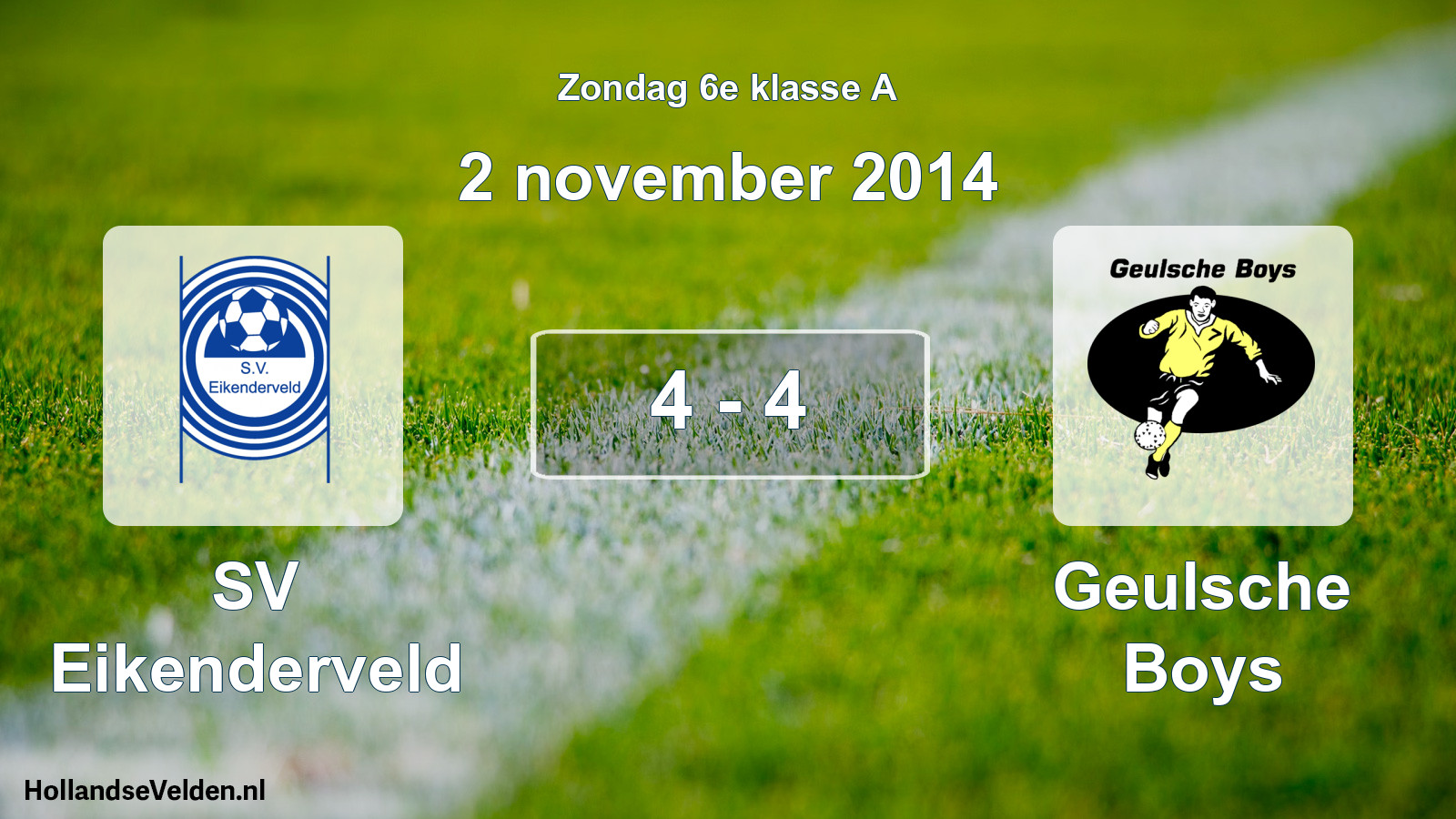 Total number of matches played: SV Eikenderveld - Geulsche Boys 4 - 4 (2 November 2014)