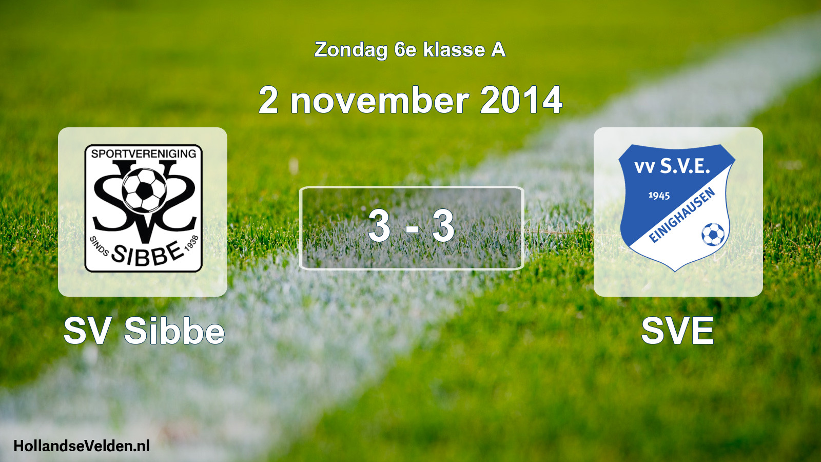 Total number of matches played: SV Sibbe - SVE 3 - 3 (2 November 2014)