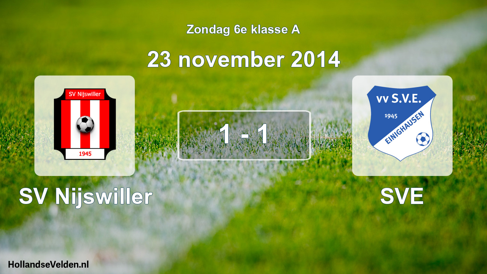 Total number of matches played: SV Nijswiller - SVE 1 - 1 (23 November 2014)