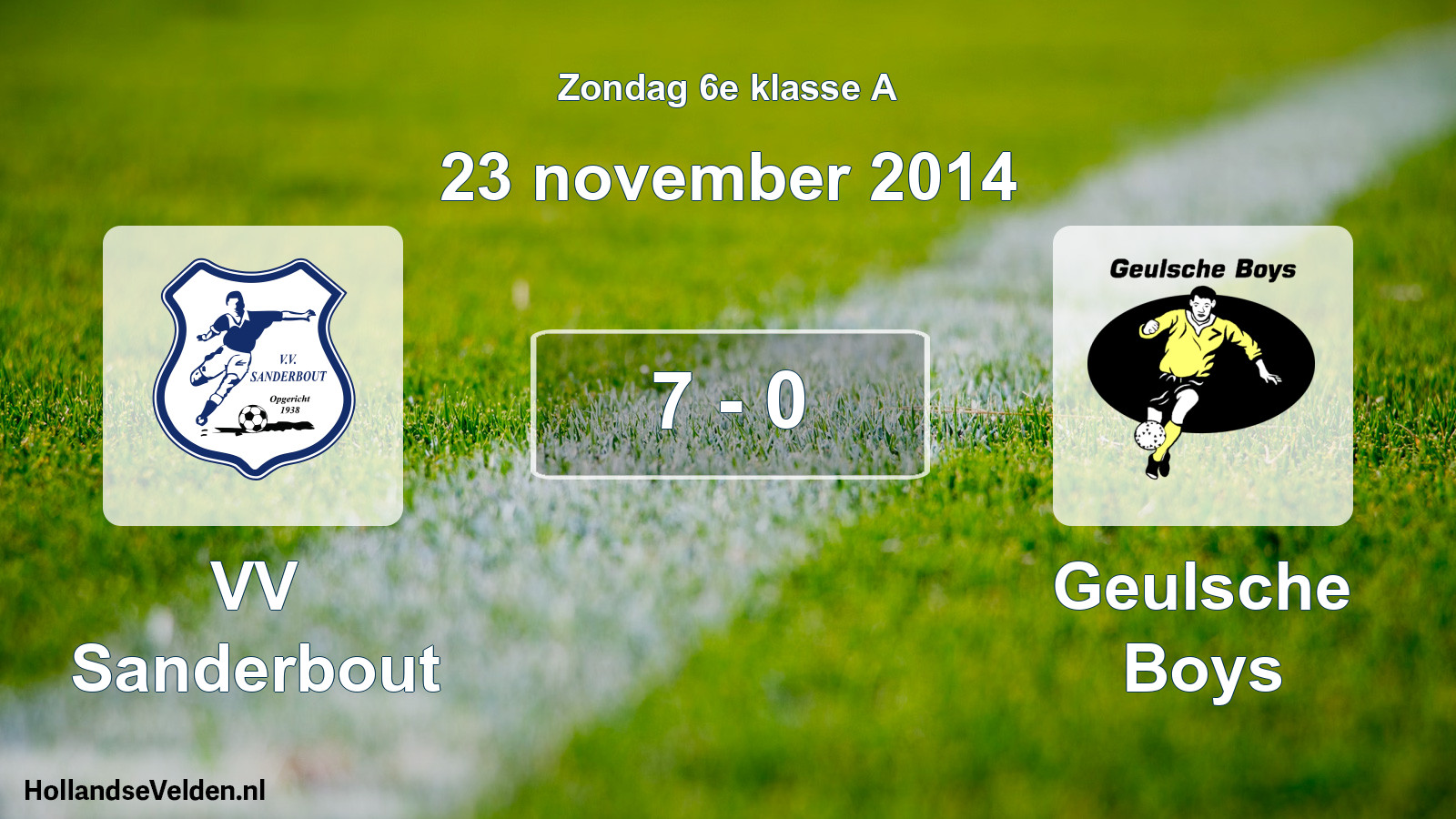 Total number of matches played: VV Sanderbout - Geulsche Boys 7 - 0 (23 November 2014)