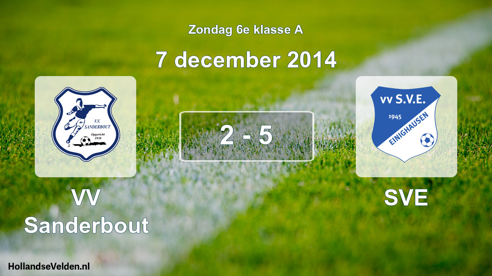 Total number of matches played: VV Sanderbout - SVE 2 - 5 (7 December 2014)