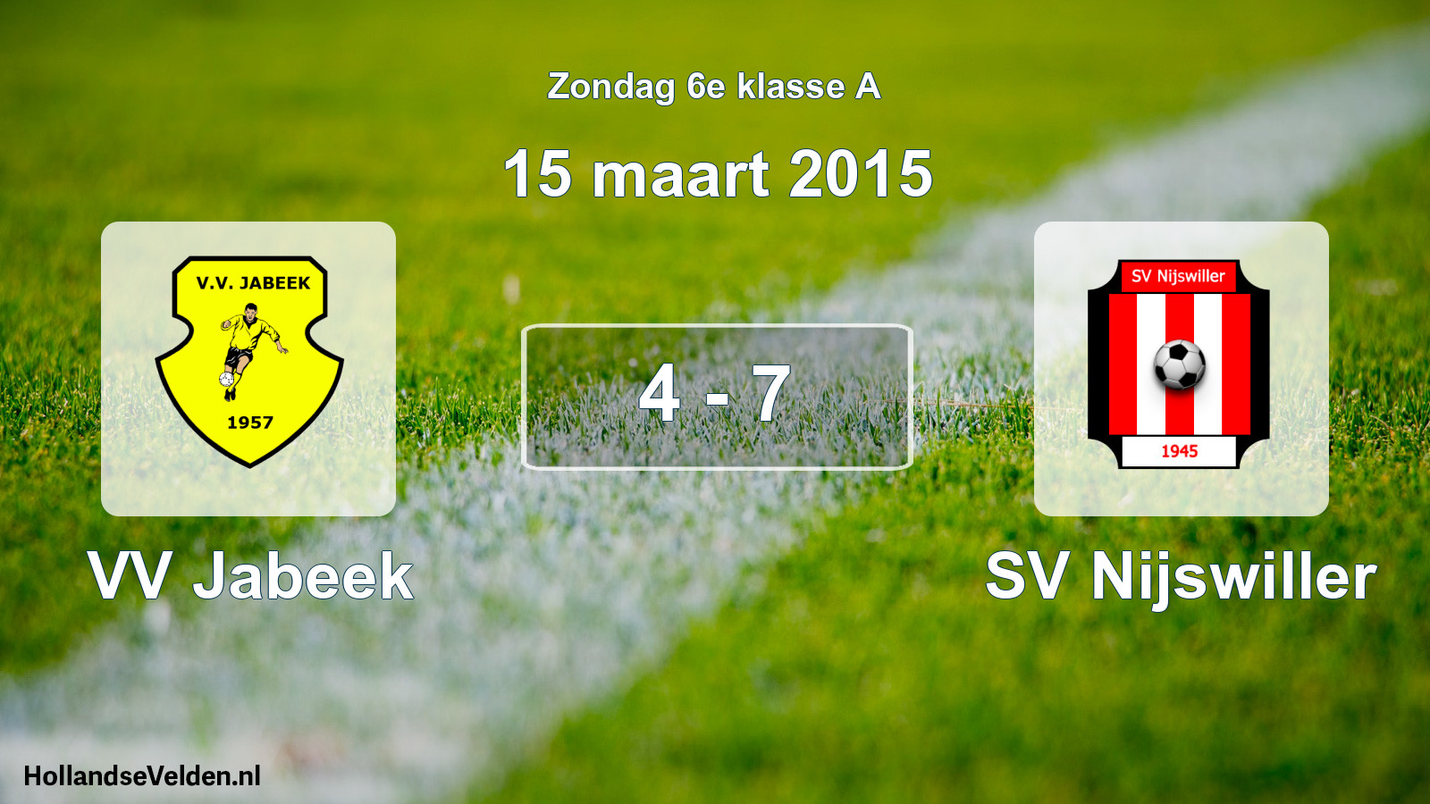 Total number of matches played: VV Jabeek - SV Nijswiller 4 - 7 (15 March 2015)