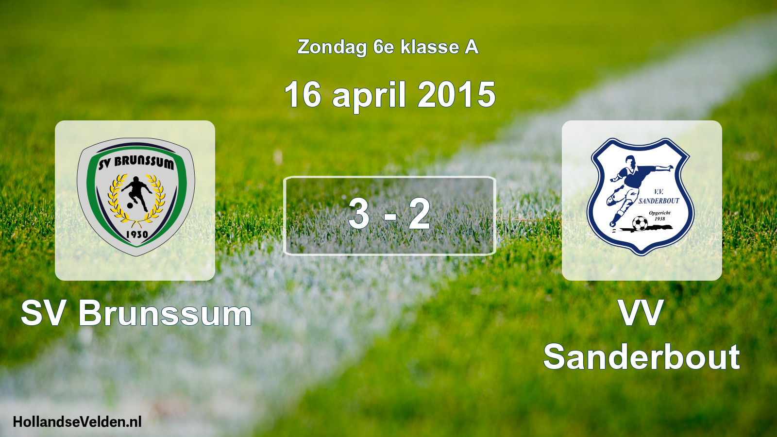 Total number of matches played: SV Brunssum - VV Sanderbout 3 - 2 (16 April 2015)