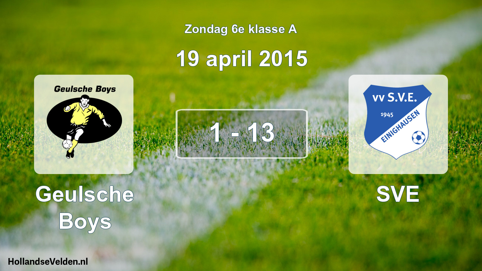 Total number of matches played: Geulsche Boys - SVE 1 - 13 (19 April 2015)