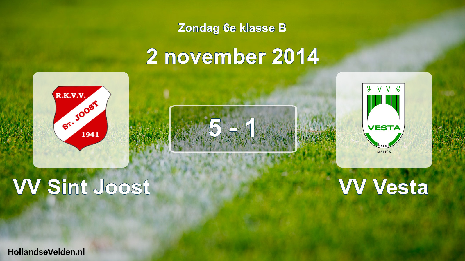 Total number of matches played: VV Sint Joost - VV Vesta 5 - 1 (2 November 2014)