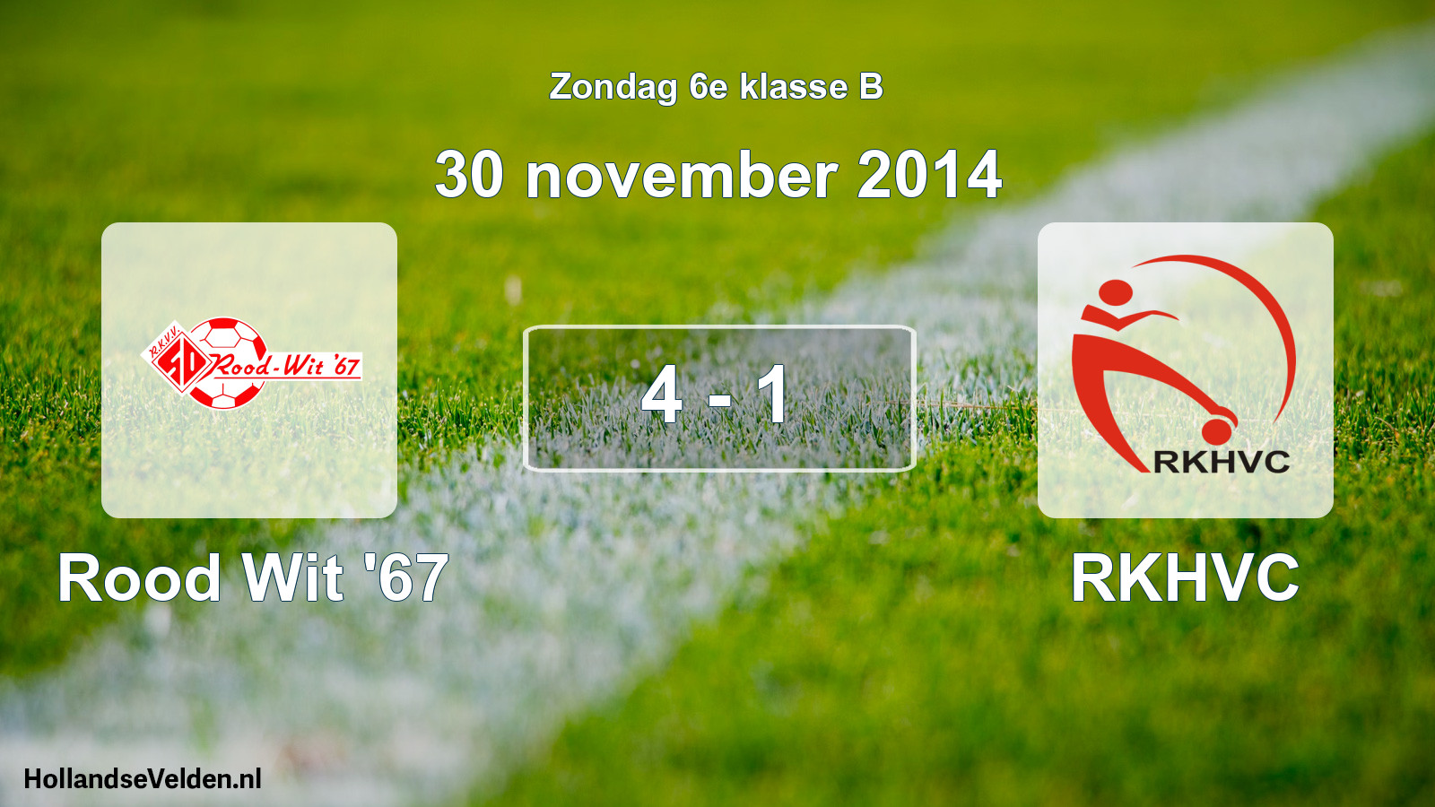 Total number of matches played: Rood Wit '67 - RKHVC 4 - 1 (30 November 2014)