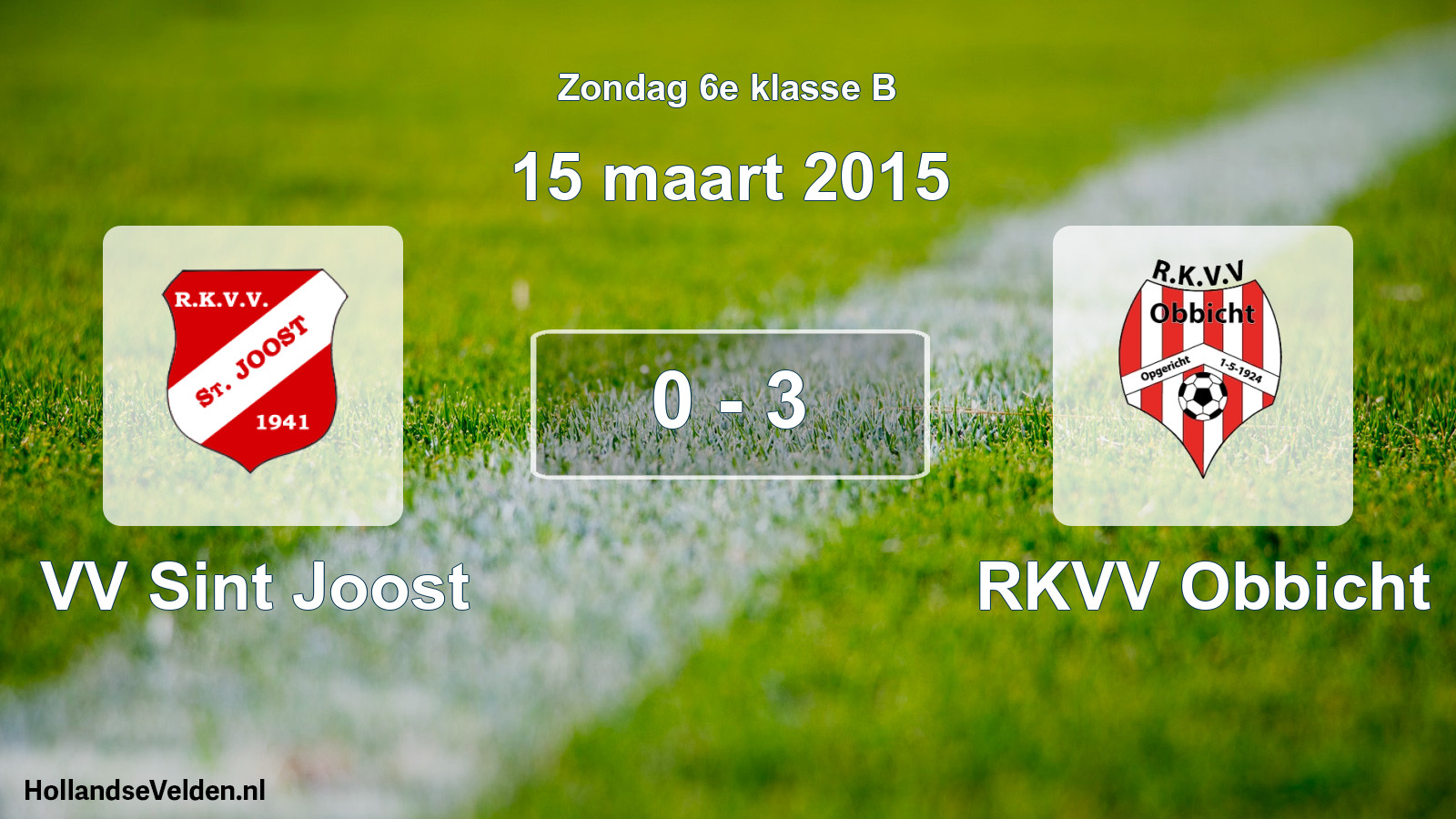 Total number of matches played: VV Sint Joost - RKVV Obbicht 0 - 3 (15 March 2015)