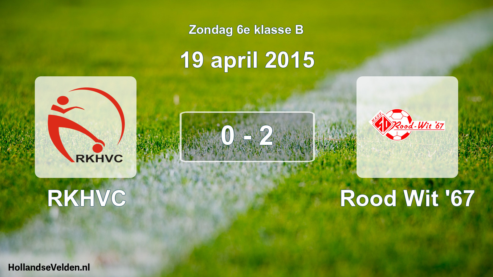 Total number of matches played: RKHVC - Rood Wit '67 0 - 2 (19 April 2015)