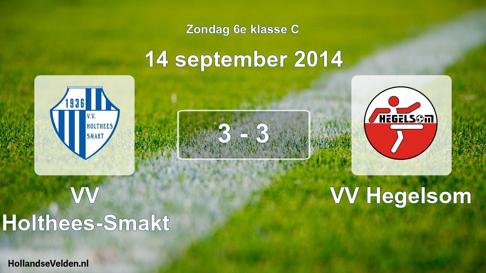 Total number of matches played: VV Holthees-Smakt - VV Hegelsom 3 - 3 (14 September 2014)