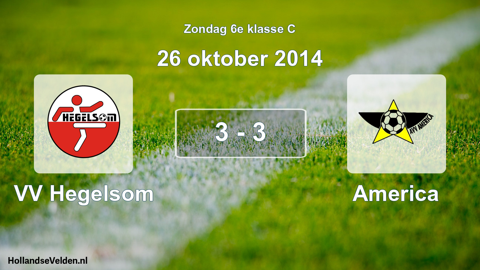 Total number of matches played: VV Hegelsom - America 3 - 3 (26 October 2014)