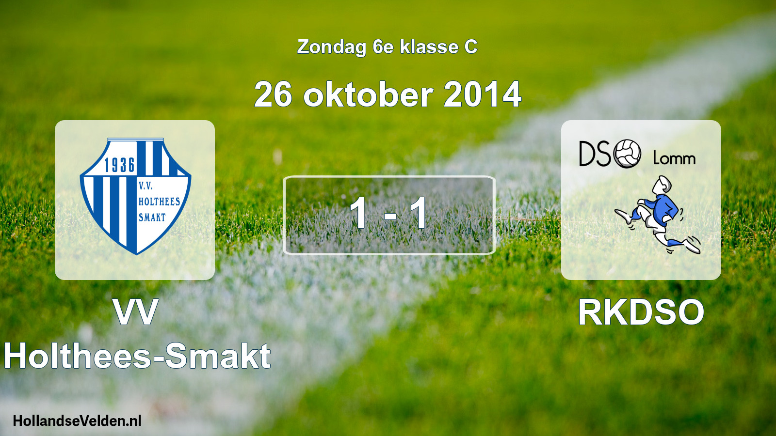 Total number of matches played: VV Holthees-Smakt - RKDSO 1 - 1 (26 October 2014)