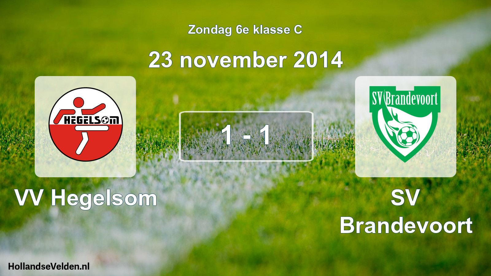 Total number of matches played: VV Hegelsom - SV Brandevoort 1 - 1 (23 November 2014)