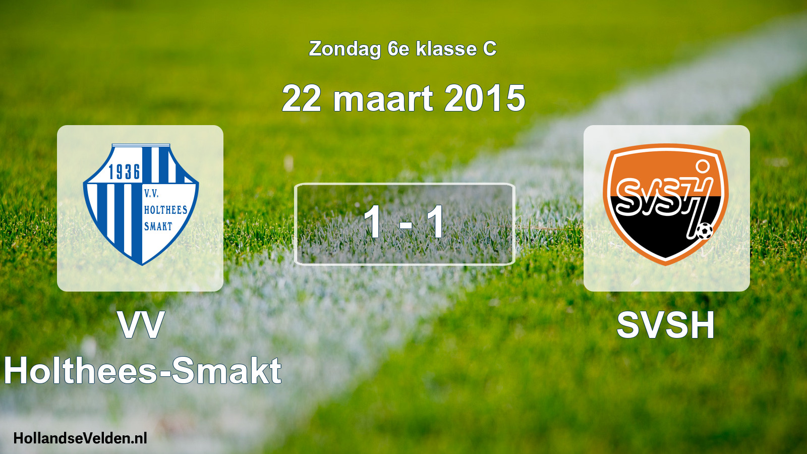 Total number of matches played: VV Holthees-Smakt - SVSH 1 - 1 (22 March 2015)