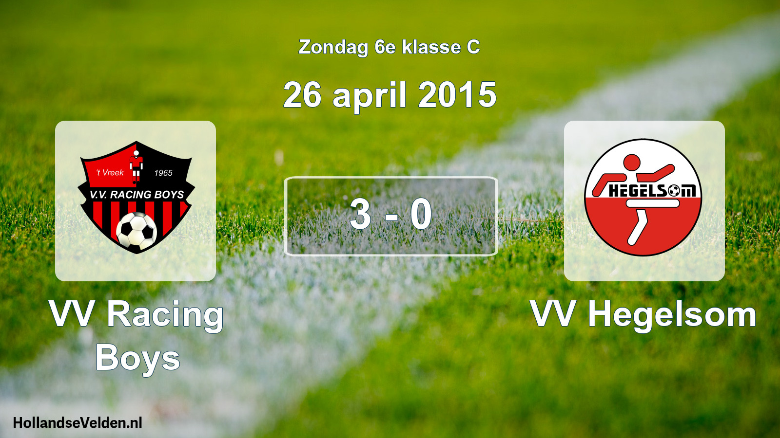 Total number of matches played: VV Racing Boys - VV Hegelsom 3 - 0 (26 April 2015)