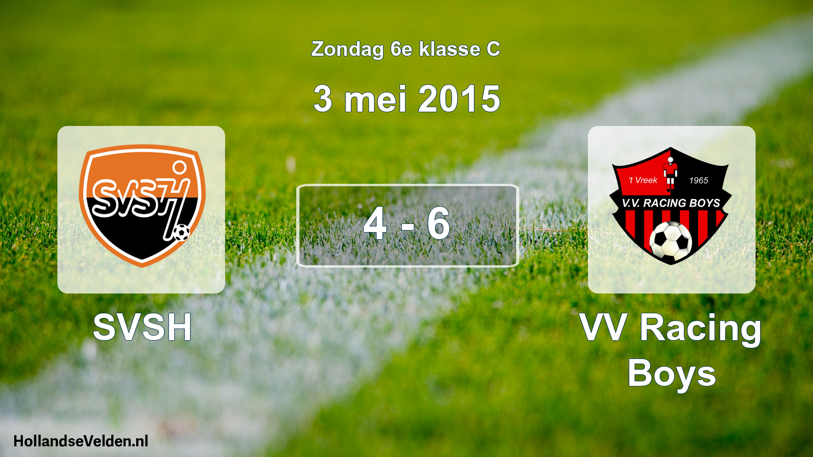Total number of matches played: SVSH - VV Racing Boys 4 - 6 (3 May 2015)